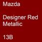 Preview: Mazda, Designer Red Metallic, 13B.